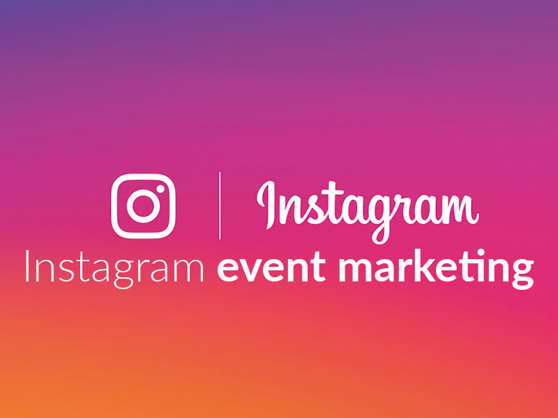 Instagram Event Marketing